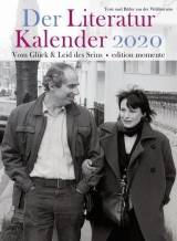 Der Literatur-Kalender 2020 - Vom Glück & Leid des Seins Mit Texten und Bildern aus der Weltliteratur