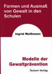 Formen und Ausmaß von Gewalt in den Schulen Modelle der Gewaltprävention