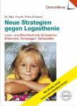 Neue Strategien gegen Legasthenie Lese- und Rechtschreibschwäche: Erkennen, Vorbeugen, Behandeln