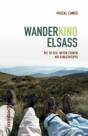 Wanderkino Elsass - Die 20 schönsten Touren mit Einkehrtipps