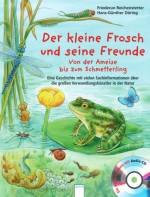  Der kleine Frosch und seine Freunde - Von der Ameise bis zum Schmetterling Eine Geschichte mit vielen Sachinformationen - 