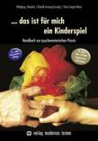... das ist für mich ein Kinderspiel - Handbuch zur psychomotorischen Praxis