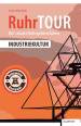 Industriekultur RuhrTour - Der smarte Ruhrgebietsführer