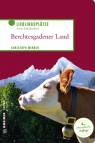 Berchtesgadener Land Lieblingsplätze zum Entdecken