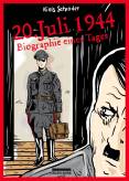 20. Juli 1944 - Biographie eines Tages