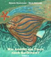 Wie kommt ein Fisch nach Betlehem ? 