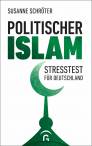 Politischer Islam Stresstest für Deutschland