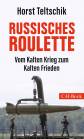 Russisches Roulette - Vom Kalten Krieg zum Kalten Frieden