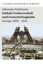 Globale Vorherrschaft und Fortschrittsglaube - Europa 1850-1914