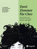 Zwei Zimmer für Cleo Wenn Eltern sich trennen und wie es danach weitergeht