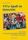 177x Spaß im Unterricht Eine Auswahl lustiger, spannender, pfiffiger,  kreativer Spiele für schulklassen und Gruppen