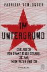 Im Untergrund - Der Arsch von Franz Josef Strauß, die RAF, mein Vater und ich.