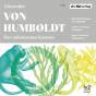 Alexander von Humboldt: Der unbekannte Kosmos 