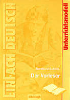 Bernhard Schlink: Der Vorleser Unterrichtsmodelle - Klassen 11 - 13