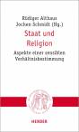 Staat und Religion Aspekte einer sensiblen Verhältnisbestimmung