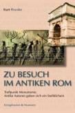 Zu Besuch im antiken Rom - Treffpunkt Monumente: Antike Autoren geben sich ein Stelldichein