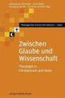 Zwischen Glaube und Wissenschaft - Theologie in Christentum und Islam
