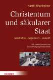 Christentum und säkularer Staat - Geschichte - Gegenwart - Zukunft