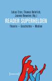 Reader Superhelden Theorie – Geschichte – Medien