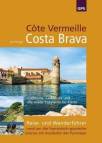 Côte Vermeille, Costa Brava, Katalonien   Reise- und Wanderführer rund um die französisch-spanische Grenze am Ausläufer der Pyrenäen