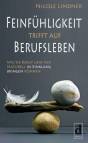 Feinfühligkeit trifft auf Berufsleben - Wie Sie Beruf und ihr Naturell in Einklang bringen können