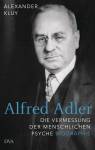 Alfred Adler Die Vermessung der menschlichen Psyche - Biographie