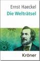 Die Welträtsel - Gemeinverständliche Studien über monistische Philosophie