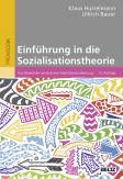 Einführung in die Sozialisationstheorie - Das Modell der produktiven Realitätsverarbeitung