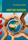 Abitur-Wissen Religion: Christliche Ethik - 