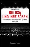 Die USA und ihre Bösen Feindbilder im amerikanischen Spielfilm 1980-2005