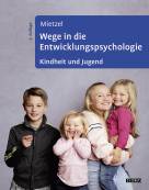 Wege in die Entwicklungspsychologie - Kindheit und Jugend