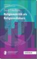 Religionskritik und Religionsdiskurs Plädoyer für einen postsäkularen Dialog