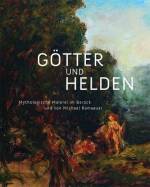 Götter und Helden - Mythologische Malerei im Barock und von Michael Ramsauer