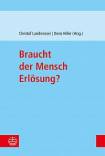 Braucht der Mensch Erlösung? 