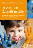 Kita 21 - Die Zukunftsgestalter - Mit Bildung für eine nachhaltige Entwicklung Gegenwart und Zukunft gestalten