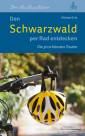 Den Schwarzwald per Rad entdecken - Die 30 schönsten Touren