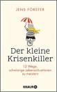 Der kleine Krisenkiller - 12 Wege, schwierige Lebenssituationen zu meistern