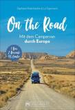 On the Road - Mit dem Campervan durch Europa 1 Bus – 2 Reisende – 45 Länder 