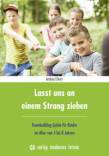 Lasst uns an einem Strang ziehen Teambuilding-Spiele für Kinder im Alter von 5 bis 8 Jahren