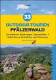 33 Outdoor-Touren Pfälzerwald - Die schönsten Wanderungen, Mountainbike- & Radel-Touren, Kletterfelsen und Winterwege