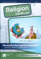 Herausforderung Klimawandel „... dass ihr ein Segen für die Erde seid“