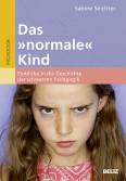 Das »normale« Kind - Einblicke in die Geschichte der schwarzen Pädagogik