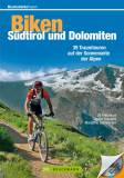 Biken - Südtirol und Dolomiten - 39 Traumtouren auf der Sonnenseite der Alpen
