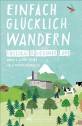 Einfach glücklich wandern – Vinschgau und Meraner Land  - 