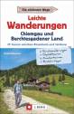 Leichte Wanderungen Chiemgau und Berchtesgadener Land - 45 Touren zwischen Rosenheim und Salzburg 
