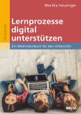 Lernprozesse digital unterstützen - Ein Methodenbuch für den Unterricht 