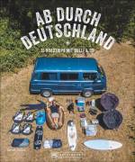 Ab durch Deutschland! 15 Roadtrips mit Bulli & Co