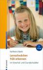 Lernschwächen früh erkennen - im Vorschul- und Grundschulalter