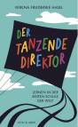 Der tanzende Direktor - Lernen in der besten Schule der Welt