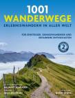 1001 Wanderwege  Erlebniswandern in aller Welt. Für Einsteiger, Genußwanderer und erfahrene Enthusiasten